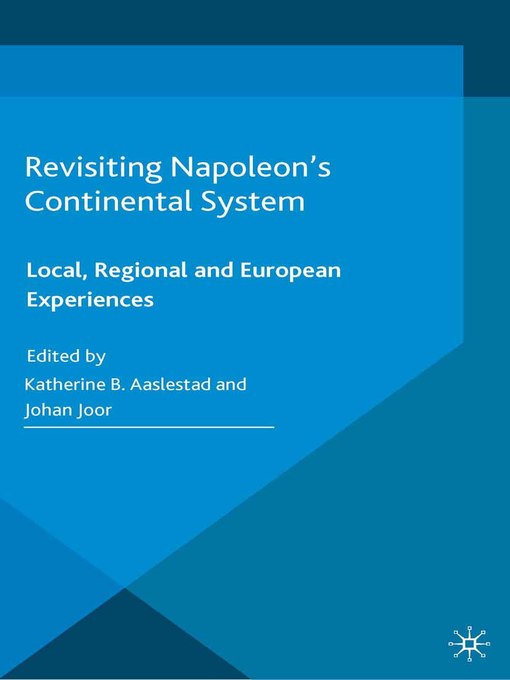 Title details for Revisiting Napoleon's Continental System by K. Aaslestad - Wait list